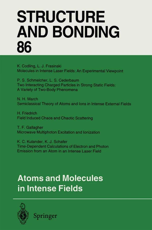 Atoms and Molecules in Intense Fields: 86 (Structure and Bonding, 86) - Image 1