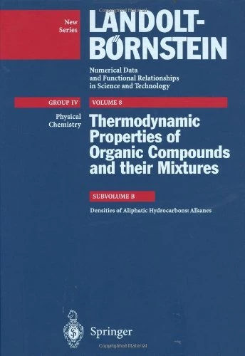 Densities of Aliphatic Hydrocarbons: Alkanes: 8B (Landolt-Börnstein: Numerical Data and Functional Relationships in Science and Technology - New Series, 8B)
