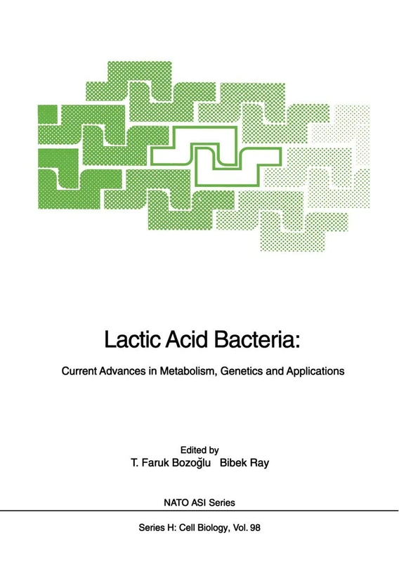 Lactic Acid Bacteria: Current Advances in Metabolism, Genetics and Applications: 98 (Nato ASI Subseries H:, 98)