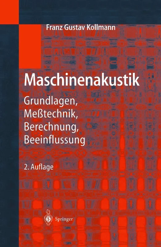 Maschinenakustik: Grundlagen, Meßtechnik, Berechnung, Beeinflussung