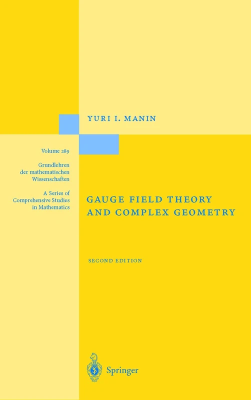 Gauge Field Theory and Complex Geometry: 289 (Grundlehren der mathematischen Wissenschaften, 289)