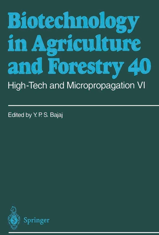 High-Tech and Micropropagation VI: 40 (Biotechnology in Agriculture and Forestry, 40)