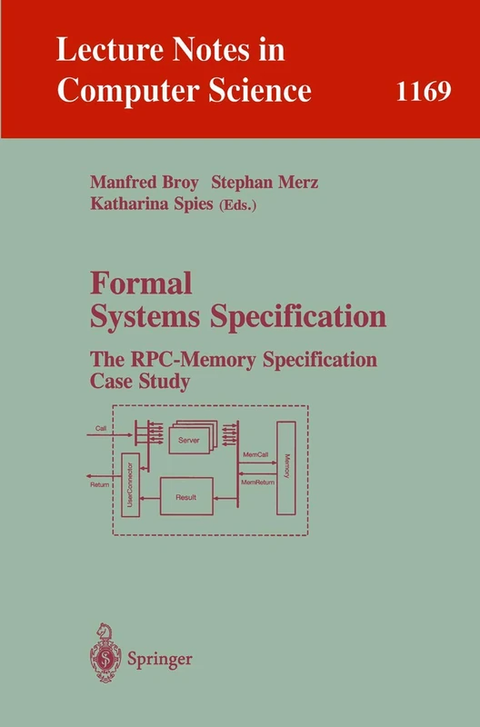 Formal Systems Specification: The RPC-Memory Specification Case Study: 1169 (Lecture Notes in Computer Science, 1169) - Image 1