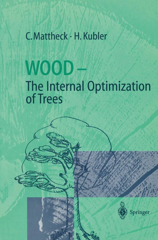 Wood - The Internal Optimization of Trees (Springer Series in Wood Science)