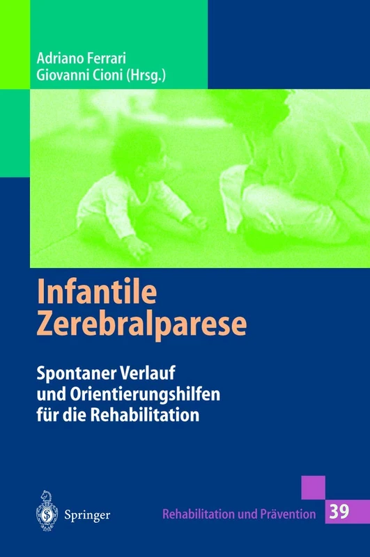 Infantile Zerebralparese: Spontaner Verlauf und Orientierungshilfen für die Rehabilitation: 39 (Rehabilitation und Prävention, 39)
