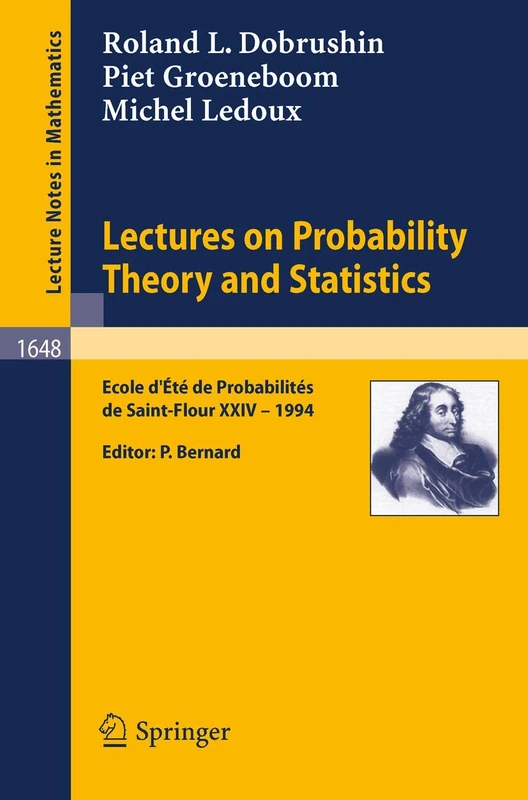 Lectures on Probability Theory and Statistics: Ecole d' Ete de Probabilites de St. Flour XXIV - 1994: 1648 (Lecture Notes in Mathematics, 1648)