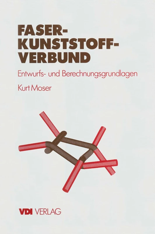 Faser-Kunststoff-Verbund: Entwurfs- Und Berechnungsgrundlagen (VDI-Buch)