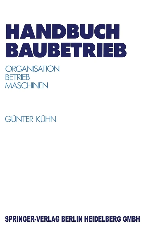 Handbuch Baubetrieb: Organisation Betrieb Maschinen (VDI-Buch)