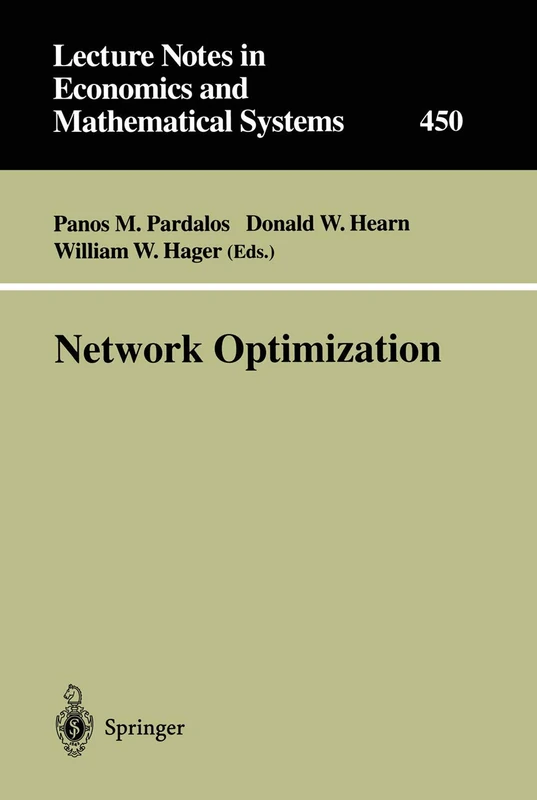 Network Optimization: 450 (Lecture Notes in Economics and Mathematical Systems, 450)