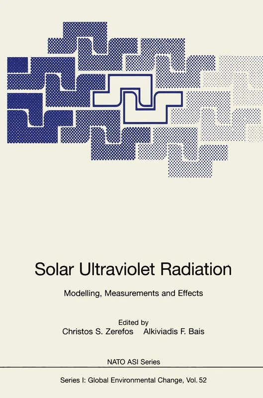 Solar Ultraviolet Radiation: Modelling, Measurements and Effects: 52 (Nato ASI Subseries I:, 52)