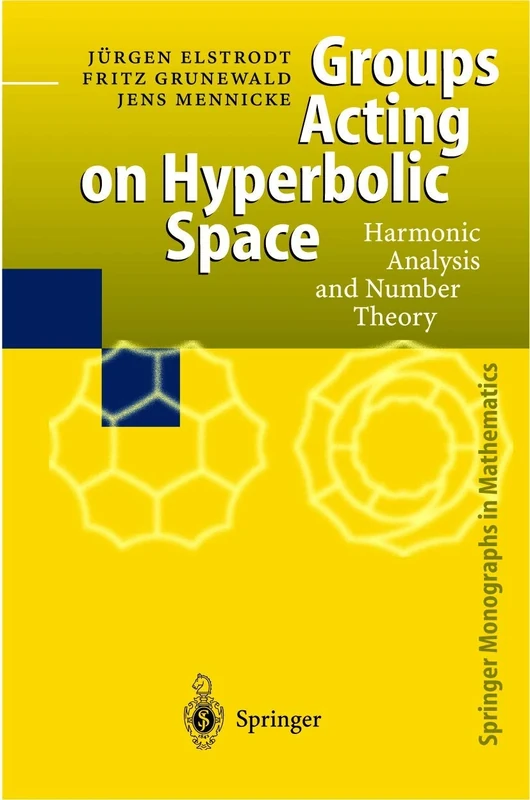 Groups Acting on Hyperbolic Space: Harmonic Analysis and Number Theory (Springer Monographs in Mathematics)