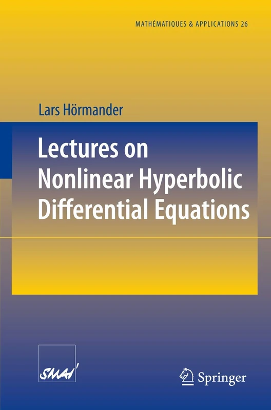 Lectures on Nonlinear Hyperbolic Differential Equations: 26 (Mathématiques et Applications, 26)