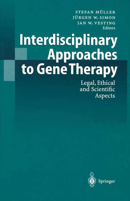 Interdisciplinary Approaches to Gene Therapy: Legal, Ethical and Scientific Aspects