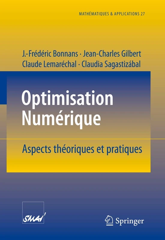 Optimisation Numerique: Aspects theoriques et pratiques: 27 (Mathématiques et Applications, 27)