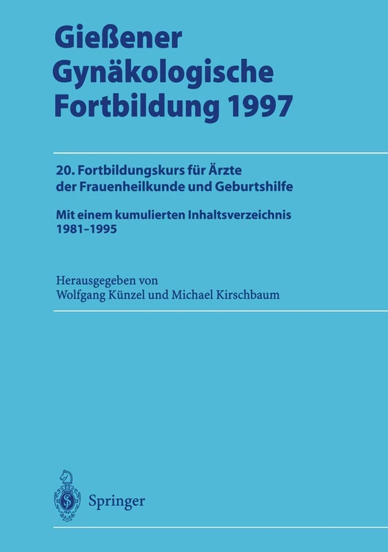 Gießener Gynäkologische Fortbildung 1997: 20. Fortbildungskurs für Ärzte der Frauenheilkunde und Geburtshilfe