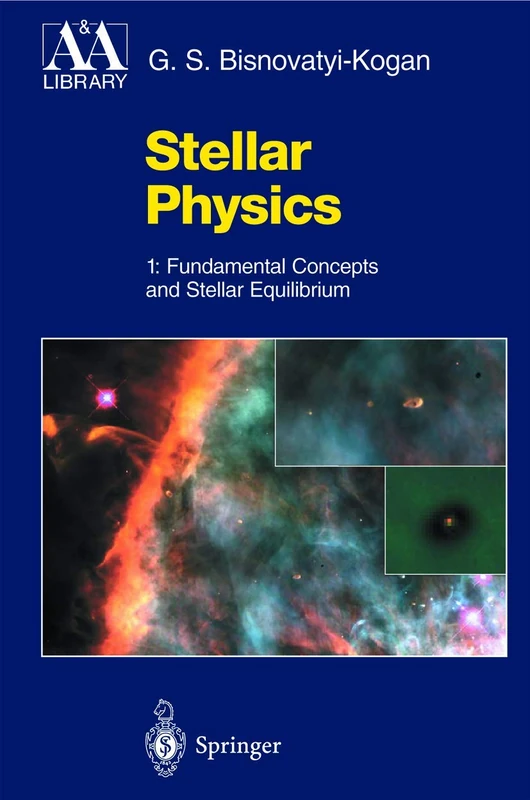 Stellar Physics: 1: Fundamental Concepts and Stellar Equilibrium (Astronomy and Astrophysics Library)
