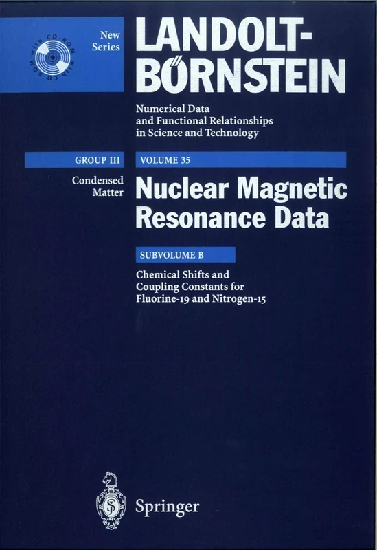 Chemical Shifts and Coupling Constants for Flourine-19 and Nitrogen-15: 35B (Landolt-Börnstein: Numerical Data and Functional Relationships in Science and Technology - New Series, 35B)
