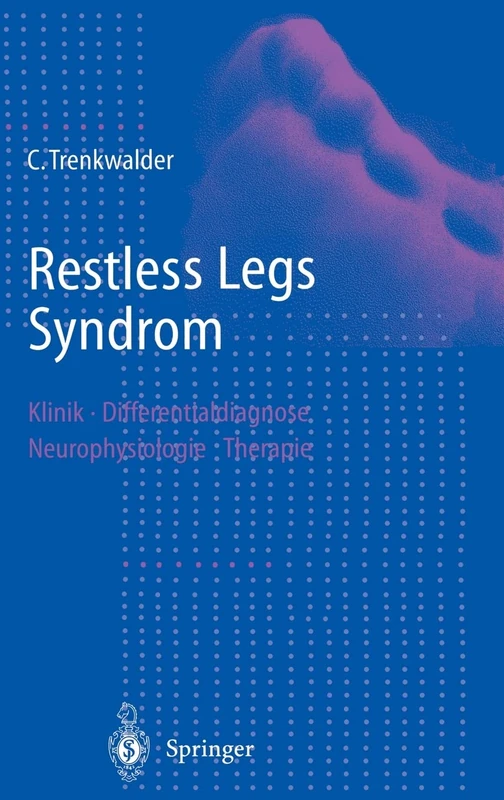 Restless Legs Syndrom: Klinik, Differentialdiagnose, Neurophysiologie, Therapie