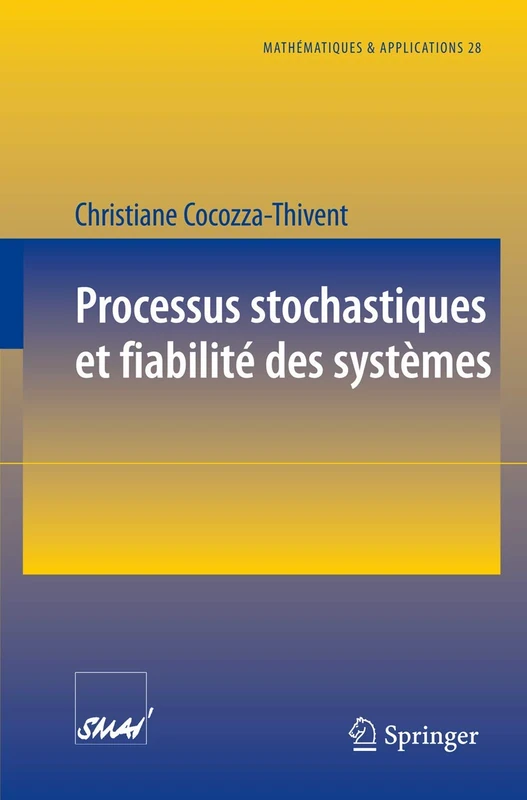 Processus stochastiques et fiabilité des systèmes: 28 (Mathématiques et Applications, 28)