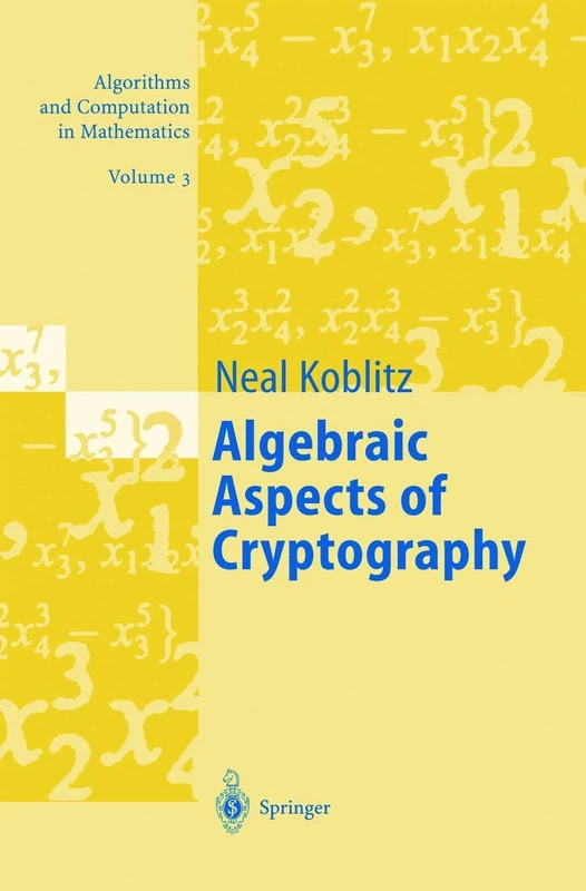 Algebraic Aspects of Cryptography: 3 (Algorithms and Computation in Mathematics, 3)