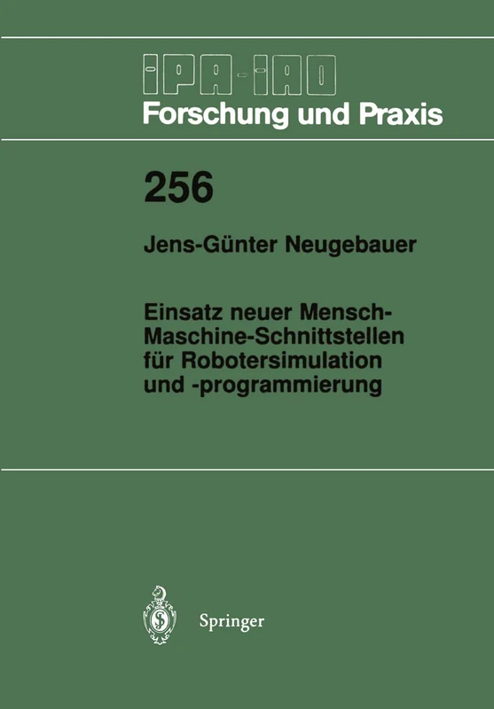 Einsatz neuer Mensch-Maschine-Schnittstellen für Robotersimulation und -programmierung: 256 (IPA-IAO - Forschung und Praxis, 256)