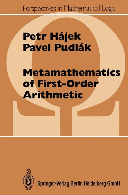 Metamathematics of First-Order Arithmetic (Perspectives in Mathematical Logic)