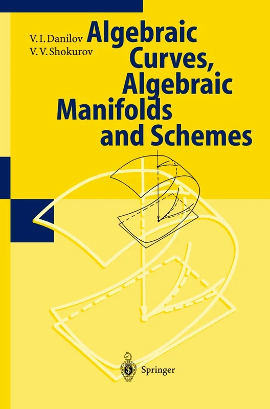 Algebraic Geometry I: Algebraic Curves, Algebraic Manifolds and Schemes (Encyclopaedia of Mathematical Sciences, 23)