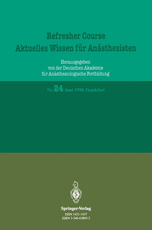Juni/Juli 1998, Frankfurt: 24 (Refresher Course - Aktuelles Wissen für Anästhesisten, 24)