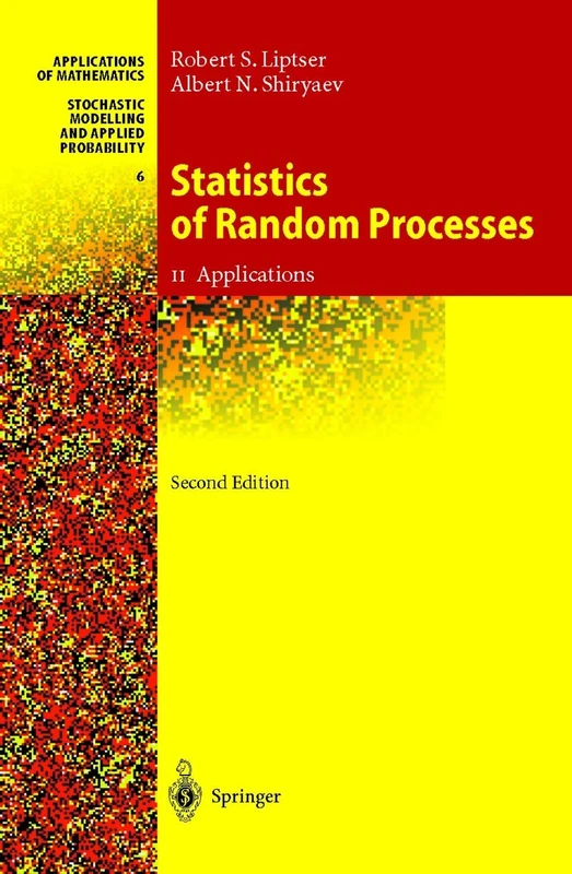 Statistics of Random Processes II: Applications: 6 (Stochastic Modelling and Applied Probability, 6)