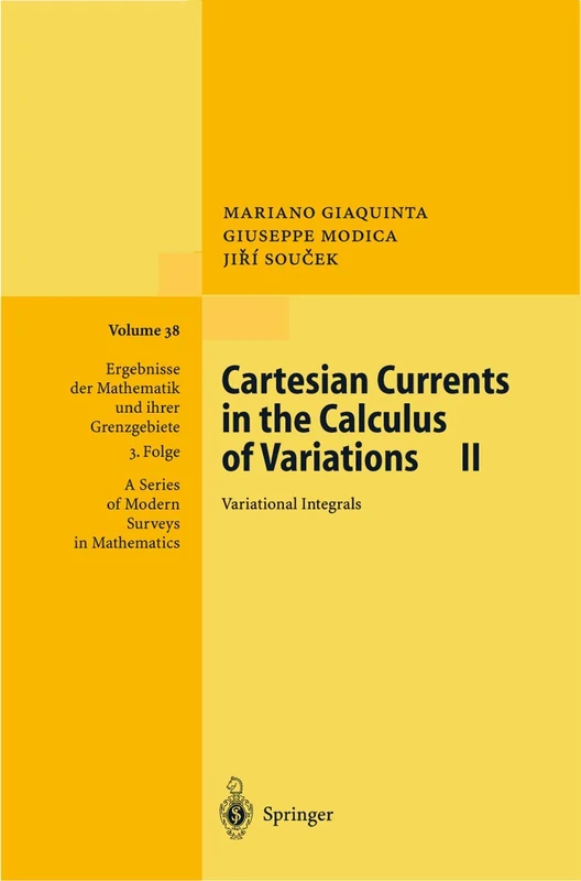 Cartesian Currents in the Calculus of Variations II: Variational Integrals: 38 (Ergebnisse der Mathematik und ihrer Grenzgebiete. 3. Folge / A Series of Modern Surveys in Mathematics, 38)