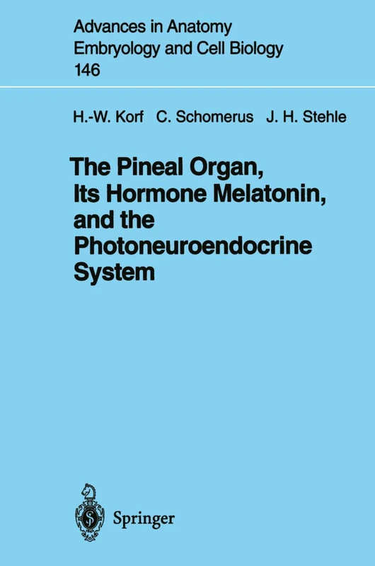 The Pineal Organ, Its Hormone Melatonin, and the Photoneuroendocrine System: 146 (Advances in Anatomy, Embryology and Cell Biology, 146) - Image 1