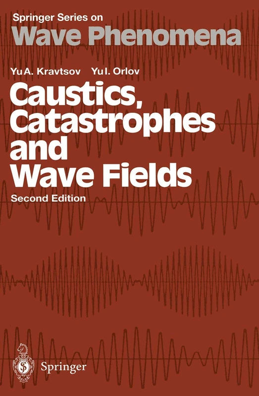 Caustics, Catastrophes and Wave Fields: 15 (Springer Series on Wave Phenomena, 15)