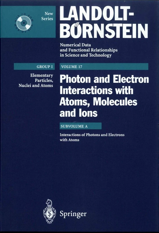 Interactions of Photons and Electrons with Atoms: 17A (Landolt-Börnstein: Numerical Data and Functional Relationships in Science and Technology - New Series, 17A)