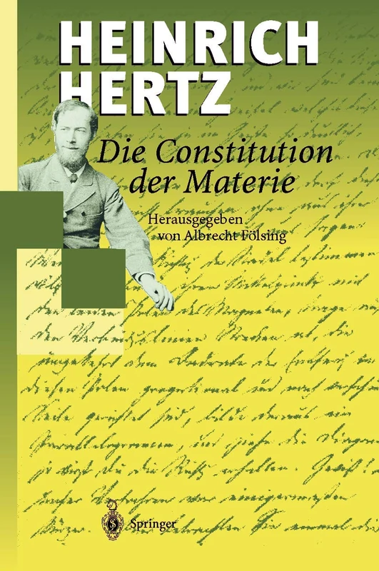 Die Constitution der Materie: Eine Vorlesung über die Grundlagen der Physik aus dem Jahre 1884