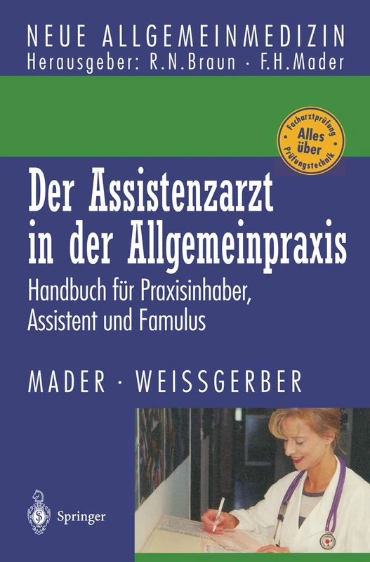 Der Assistenzarzt in der Allgemeinpraxis: Handbuch für Praxisinhaber, Assistent und Famulus (Neue Allgemeinmedizin)