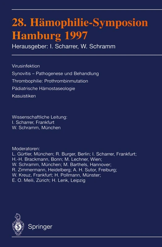 28. Hämophilie-Symposion Hamburg 1997: Verhandlungsberichte: Virusinfektion Synovitis ― Pathogenese und Behandlung Thrombophilie: Prothrombinmutation Pädiatrische Hämostaseologie Kasuistiken