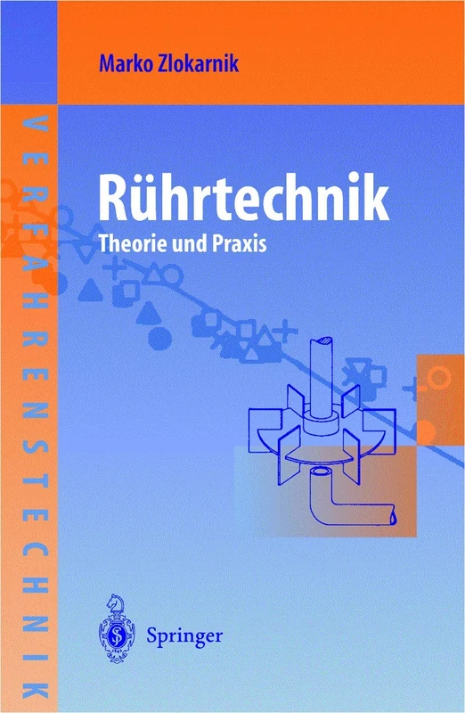 Rührtechnik: Theorie und Praxis (Chemische Technik Verfahrenstechnik)