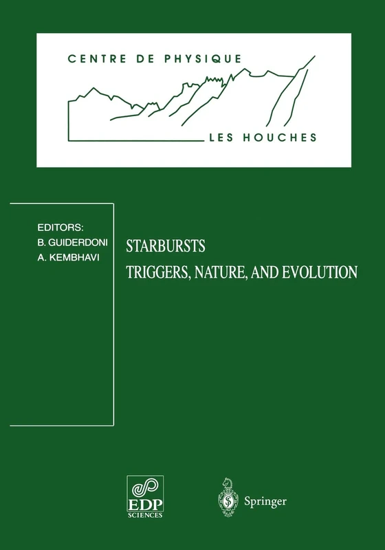 Starbursts: Triggers, Nature, and Evolution: Les Houches School, September 17-27, 1996: 9 (Centre de Physique des Houches, 9)