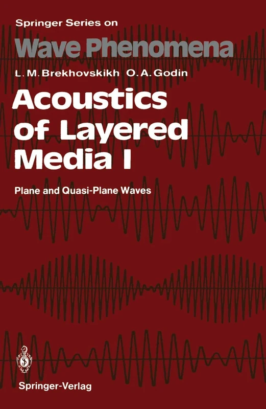 Acoustics of Layered Media I: Plane and Quasi-Plane Waves: 5 (Springer Series on Wave Phenomena, 5)