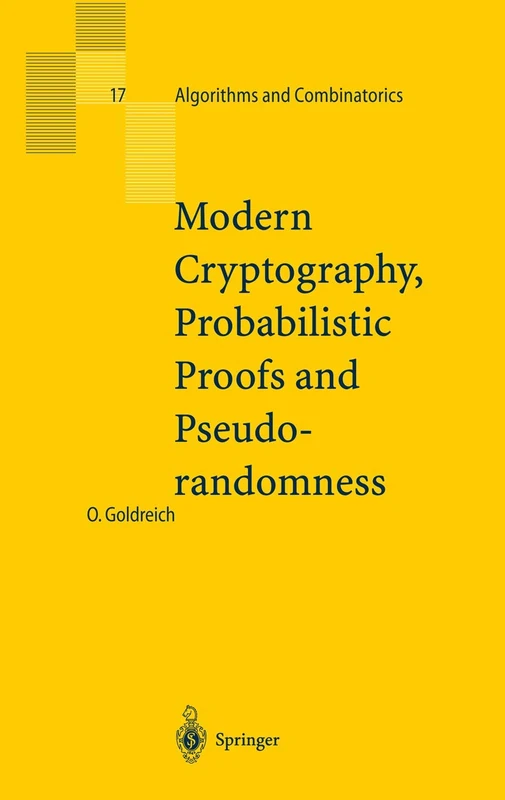 Modern Cryptography, Probabilistic Proofs and Pseudorandomness: 17 (Algorithms and Combinatorics, 17)