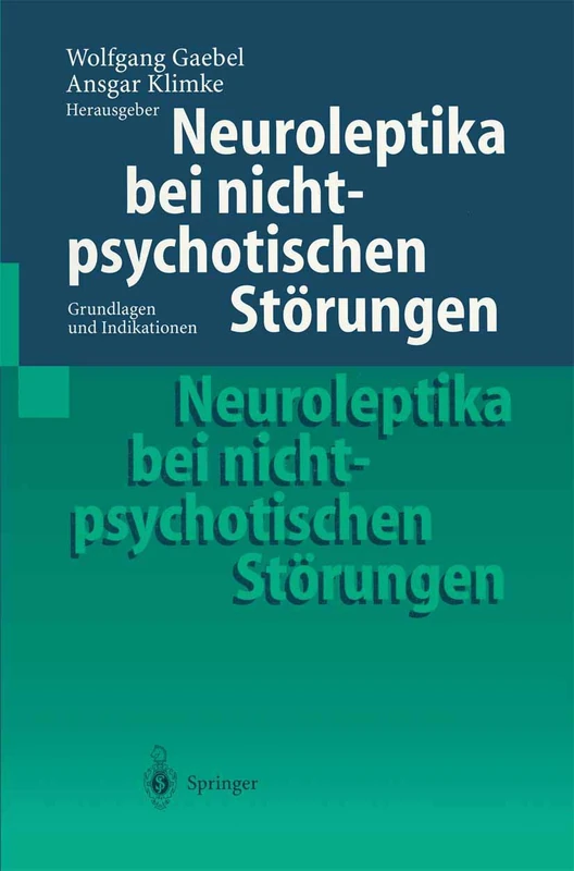 Neuroleptika bei nichtpsychotischen Störungen: Grundlagen und Indikationen