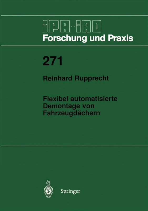 Flexibel automatisierte Demontage von Fahrzeugdächern: 271 (IPA-IAO - Forschung und Praxis, 271)