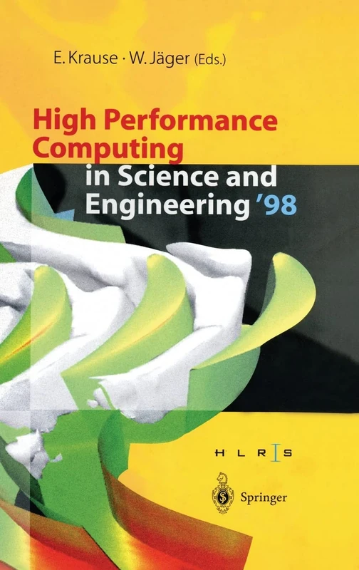 High Performance Computing in Science and Engineering: Transactions of the High Performance Computing Center Stuttgart (Hlrs) 1998