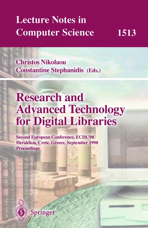 Research and Advanced Technology for Digital Libraries: Second European Conference, ECDL'98, Heraklion, Crete, Greece, September 21-23, 1998, ... (Lecture Notes in Computer Science, 1513)