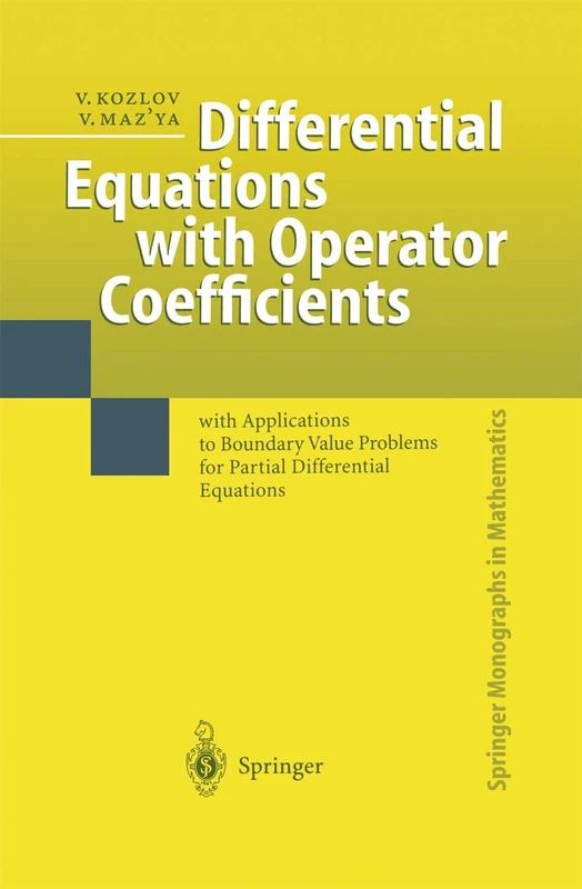 Differential Equations with Operator Coefficients: with Applications to Boundary Value Problems for Partial Differential Equations (Springer Monographs in Mathematics)