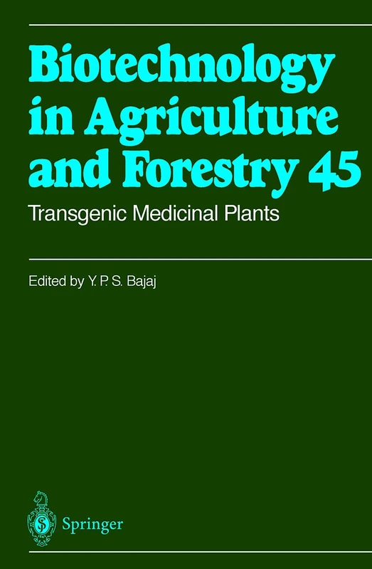 Transgenic Medicinal Plants: v.45 (Biotechnology in Agriculture and Forestry)