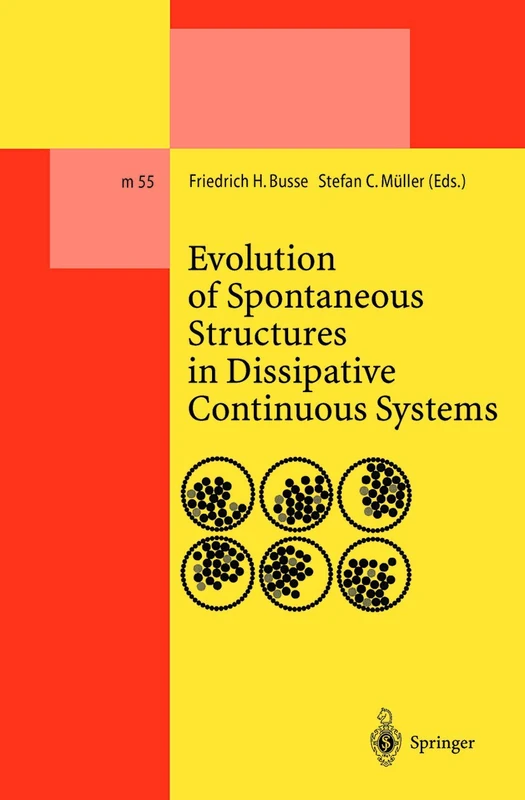 Evolution of Spontaneous Structures in Dissipative Continuous Systems: 55 (Lecture Notes in Physics Monographs, 55)
