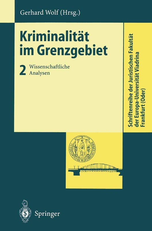 Kriminalität im Grenzgebiet: Wissenschaftliche Analysen (Schriftenreihe der Juristischen Fakultät der Europa-Universität Viadrina Frankfurt (Oder))