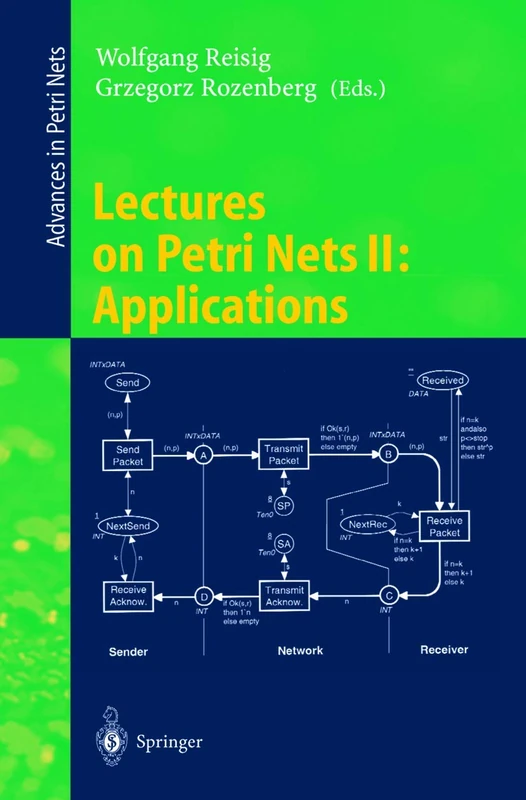 Lectures on Petri Nets II: Applications: Advances in Petri Nets: 1492 (Lecture Notes in Computer Science, 1492)