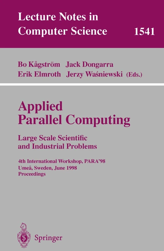 Applied Parallel Computing. Large Scale Scientific and Industrial Problems: 4th International Workshop, PARA'98, Umea, Sweden, June 14-17, 1998, ... (Lecture Notes in Computer Science, 1541)